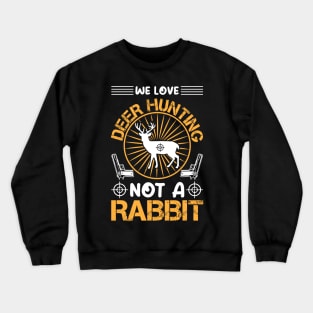 Deer Hunting T - Shirt Design Crewneck Sweatshirt